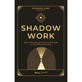 Shadow Work Sách Hướng Dẫn Giải Mã Bản Ngã Ẩn Giấu Và Cân Bằng Năng Lượng