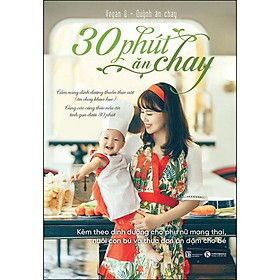 Combo 2 Cuốn sách: 30 Phút Ăn Chay: Cẩm Nang Dinh Dưỡng Thuần Thực Vật + 30 Phút Cho Từng Món Chay Ngon