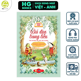 Gió đùa trong liễu - Sách song ngữ kinh điển, có note từ vựng, tặng kèm file nghe - HG Books