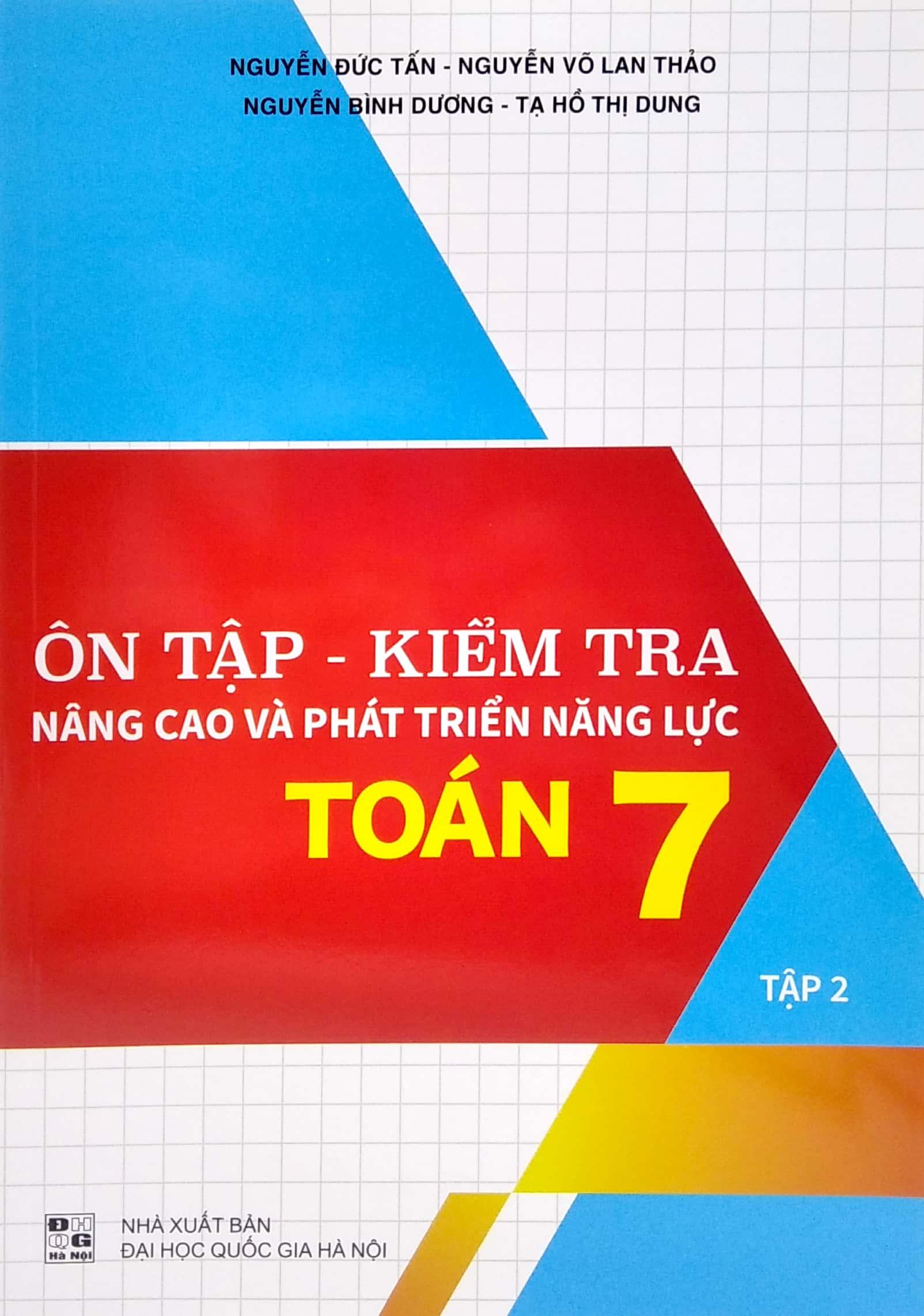 Ôn Tập - Kiểm Tra Nâng Cao Và Phát Triển Năng Lực Toán 7 - Tập 2