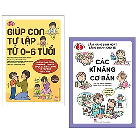 Combo 2 Cuốn: Giúp Con Tự Lập Từ 0-6 Tuổi + Cẩm Nang Sinh Hoạt Bằng Tranh Cho Bé - Các Kĩ Năng Cơ Bản