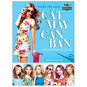 Cắt May Căn Bản- Phương Pháp Đo, Vẽ, Cắt May