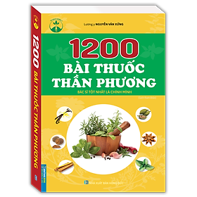 1200 Bài Thuốc Thần Phương (Bác Sĩ Tốt Nhất Là Chính Mình)