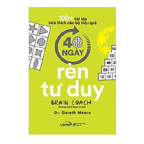 100+ bài tập kích thích não bộ hiệu quả - 40 Ngày Rèn Luyện Tư Duy