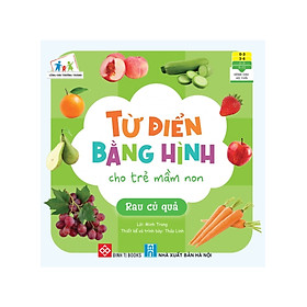 	Cùng Con Trưởng Thành - Từ Điển Bằng Hình Cho Trẻ Mầm Non - Rau Củ Quả _DTI