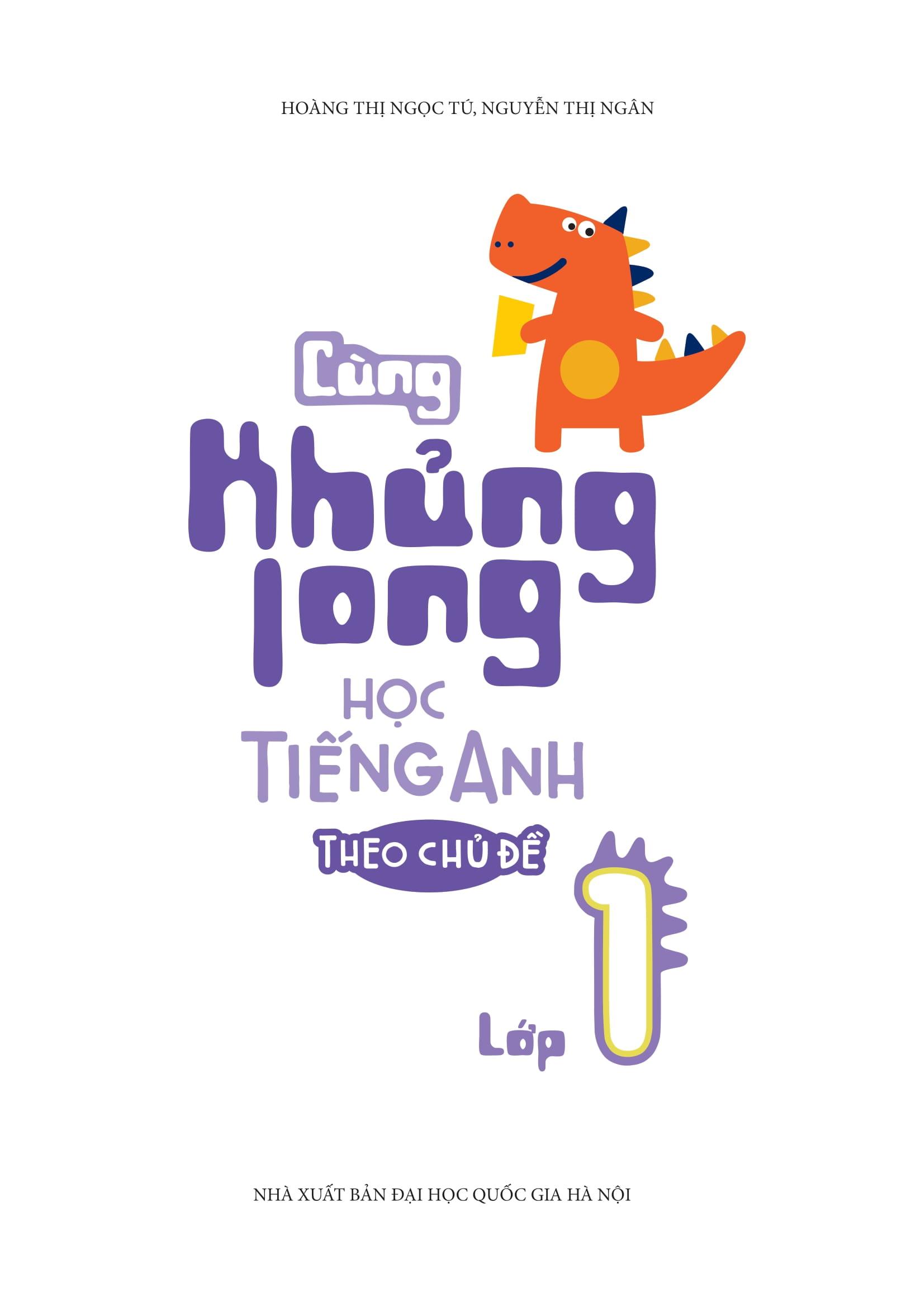 Cùng Khủng Long Học Tiếng Anh Theo Chủ Đề Lớp 1 (Tái Bản)