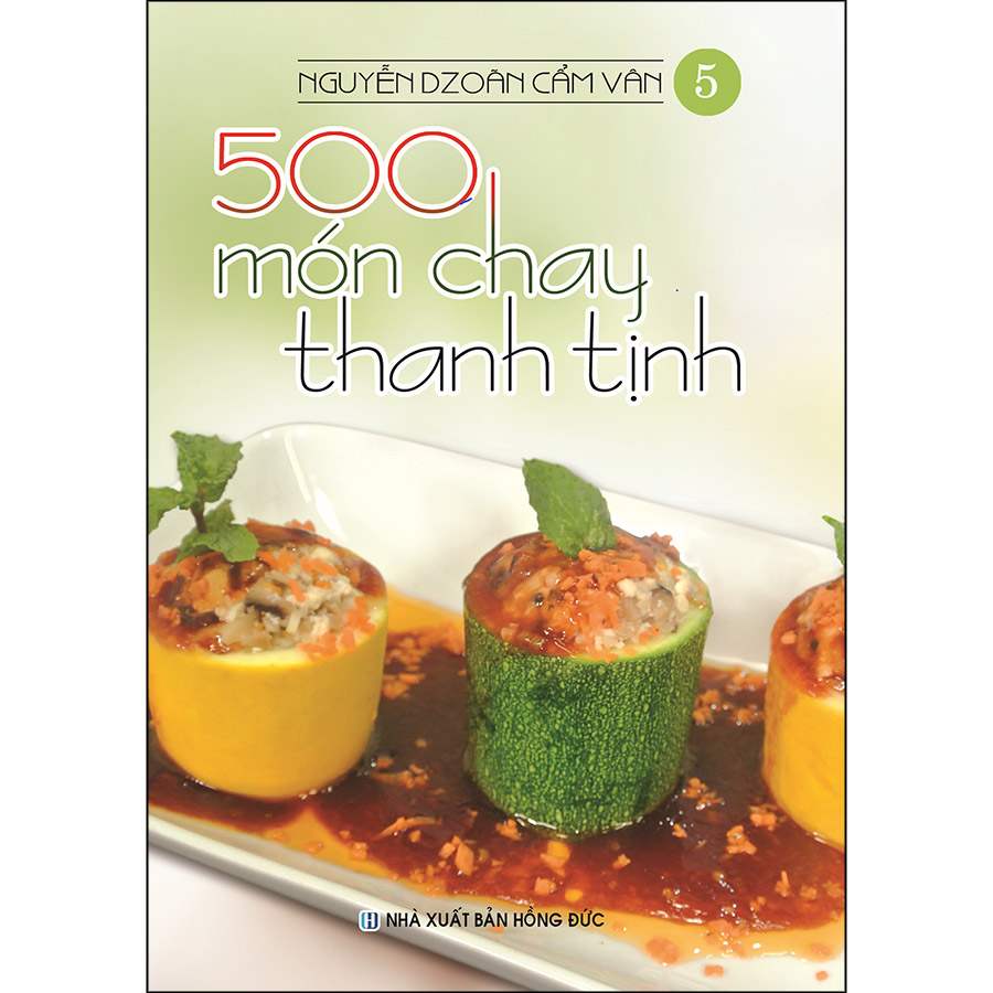 Combo 5 Cuốn: 500 Món Chay Thanh Tịnh (Tập 1 Đến Tập 5)