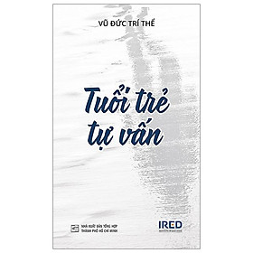 Tuổi Trẻ Tự Vấn - Vũ Đức Trí Thể - IRED Books