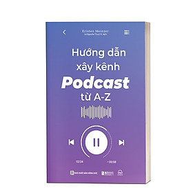 Hướng dẫn xây kênh Podcast từ A-Z
