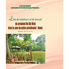 Lieu de residence et de travail du pesident Ho Chi Minh dans la zone du palais presidentiel - Hà Nội