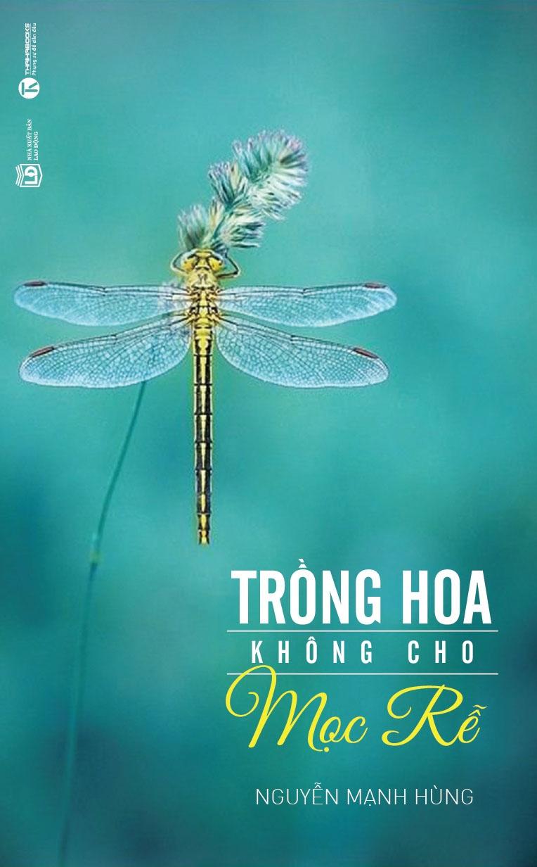 Trồng Hoa Không Cho Mọc Rễ (Tái Bản)