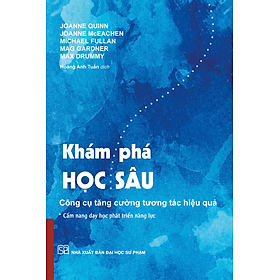 Sách - Khám phá học sâu: Công cụ tăng cường tương tác hiệu quả (Cẩm nang dạy học phát triển năng lực)
