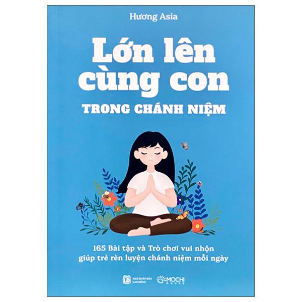 Sách - Lớn Lên Cùng Con Trong Chánh Niệm