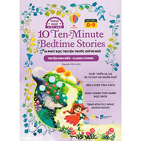 10 Ten-Minute Bedtime Stories - 10 phút đọc truyện trước giờ đi ngủ (Truyện kinh điển - Classic Stories)  - Song ngữ Việt Anh, tặng kèm file nghe Audio book