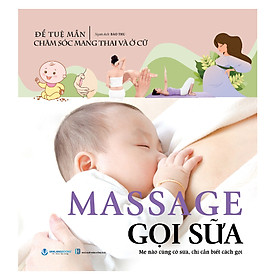 Chăm Sóc Mang Thai Và Ở Cữ - Massage Gọi Sữa - VL