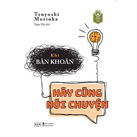 Sách  Khi Băn Khoăn Hãy Cùng Nói Chuyện - Skybooks - BẢN QUYỀN