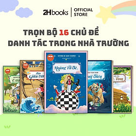 Sách Thiếu Nhi Danh tác trong nhà trường, trọn bộ 16 chủ đề, phiêu lưu, khám phá thê giới, 2HBooks