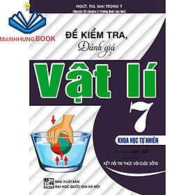 SÁCH - đề kiểm tra, đánh giá vật lí 7 - khoa học tự nhiên (bám sát sgk kết nối tri thức với cuộc sống)