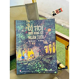 (In màu) CỔ TÍCH DƯỚI BÓNG SỒI NGÀN TUỔI - M. Rovere, F. Pillot - Nguyễn Thảo Nhi dịch - NXB Kim Đồng