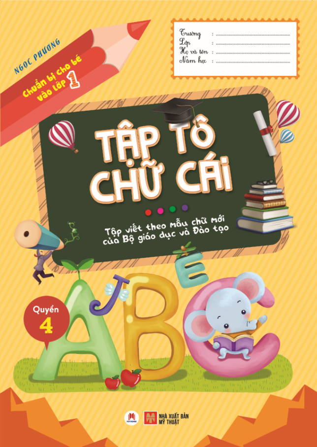 Chuẩn Bị Cho Bé Vào Lớp 1 - Tập Tô Chữ Cái - Quyển 4 (Tái Bản 2020)