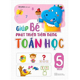 Giúp Bé Phát Triển Tiềm Năng Toán Học: 5 Tuổi - Bản Quyền