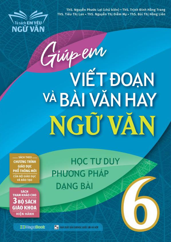 Giúp Em Viết Đoạn Và Bài Văn Hay Ngữ Văn 6