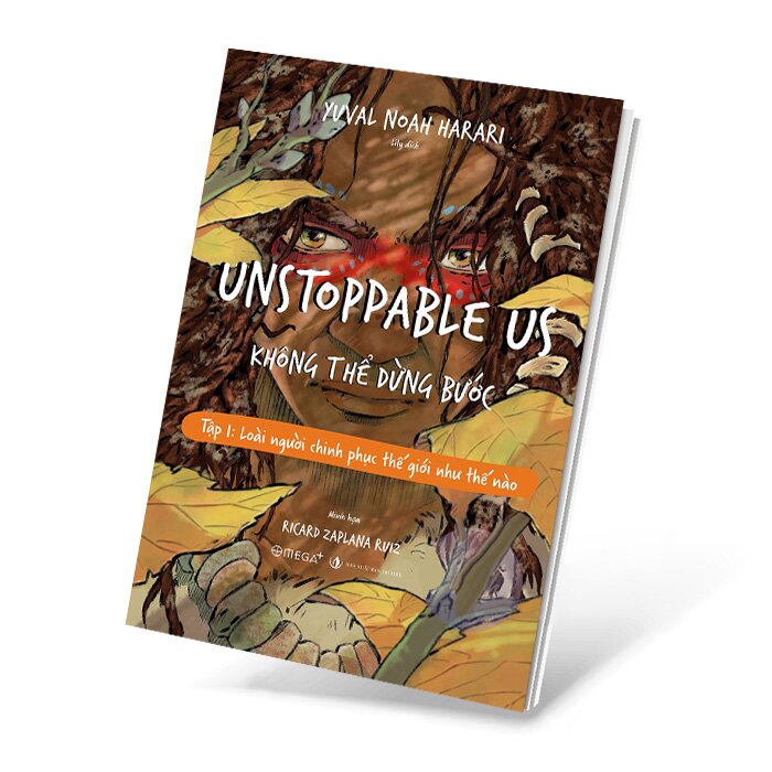 Unstoppable Us - Không Thể Dừng Bước Tập 1: Loài Người Chinh Phục Thế Giới Như Thế Nào