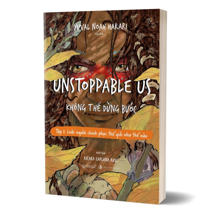 Unstoppable Us - Không Thể Dừng Bước Tập 1: Loài Người Chinh Phục Thế Giới Như Thế Nào