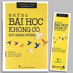 Sách - Những Bài Học Không Có Nơi Giảng Đường (Kèm Bookmark)