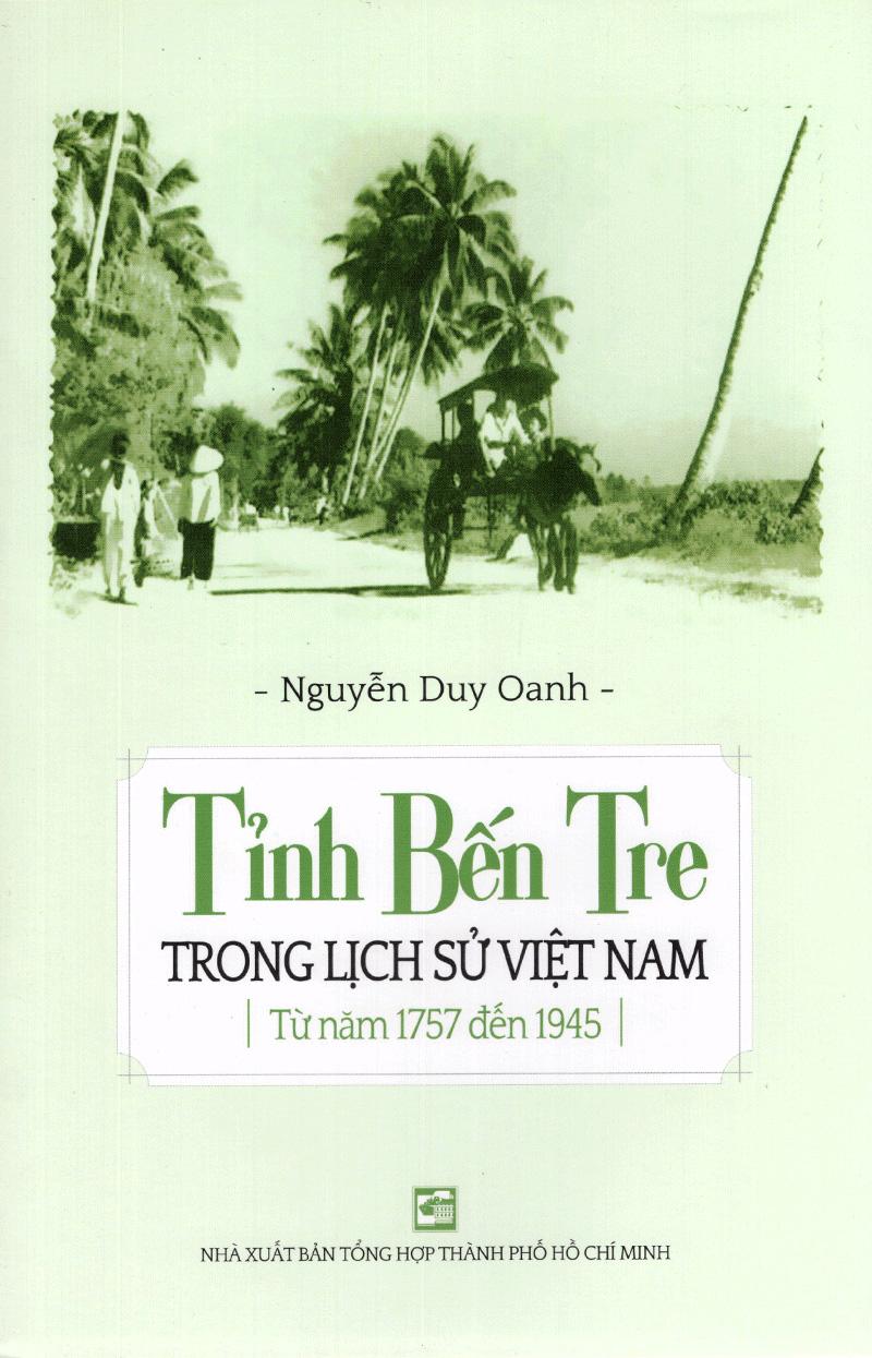 Tỉnh Bến Tre Trong Lịch Sử Việt Nam Từ Năm 1757 Đến 1945