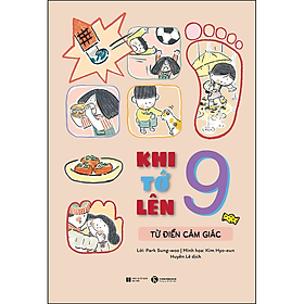 Khi Tớ Lên 9 - Từ Điển Cảm Giác