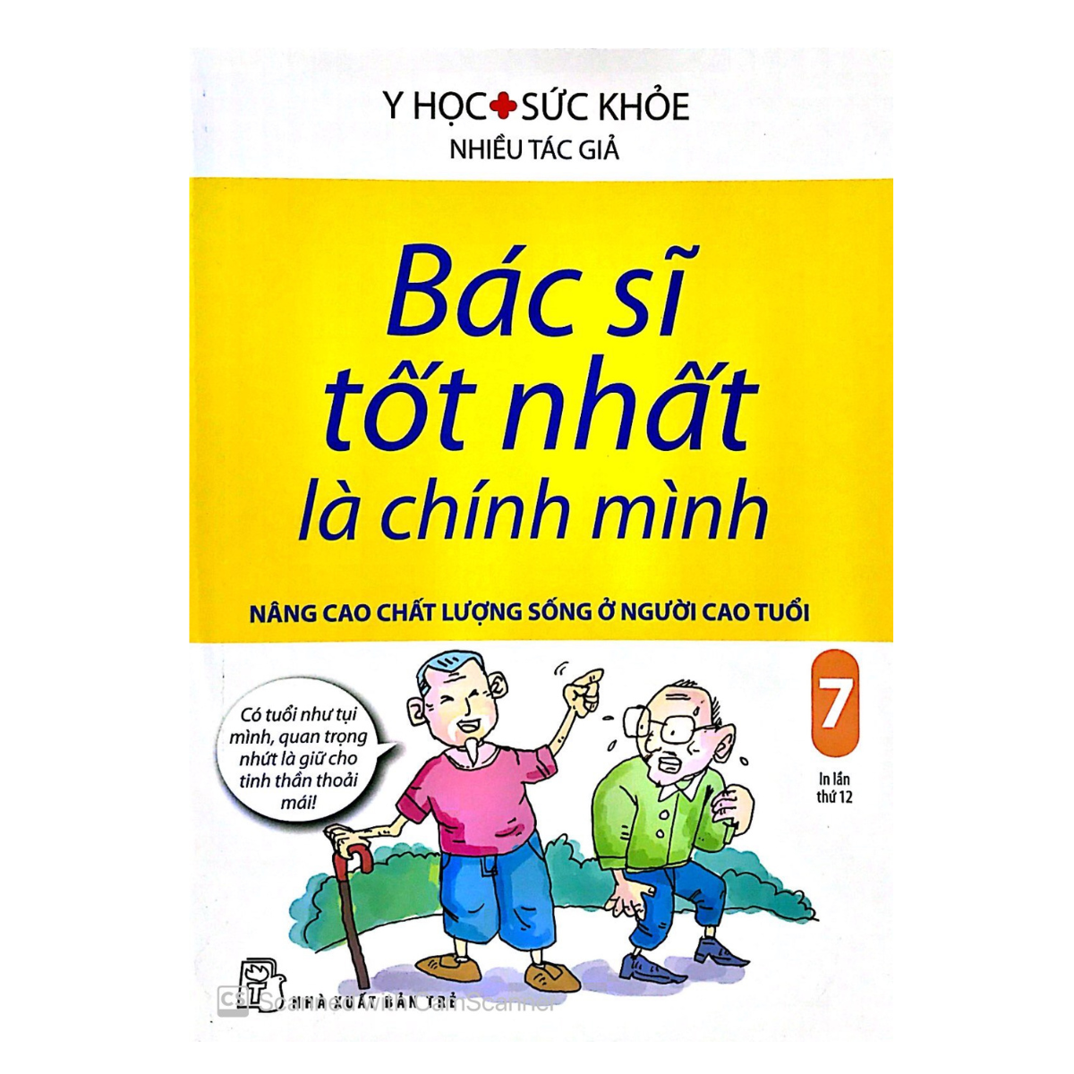 Bác Sĩ Tốt Nhất Là Chính Mình - Tập 7: Nâng Cao Chất Lượng Sống Ở Người Cao Tuổi