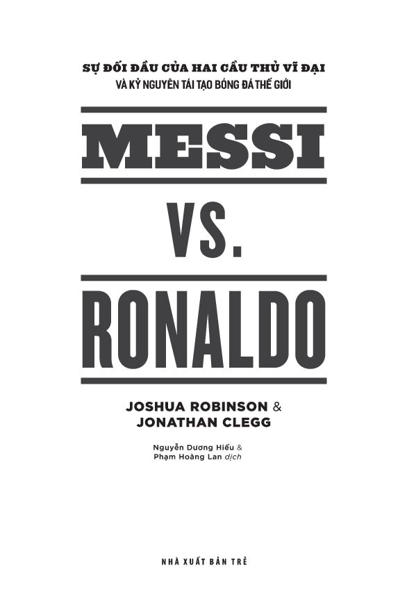Sự Đối Đầu Của Hai Cầu Thủ Vĩ Đại Và Kỷ Nguyên Tái Tạo Bóng Đá Thế Giới - Messi Vs. Ronaldo