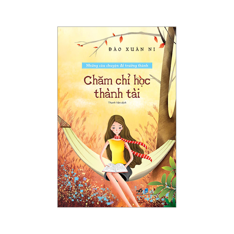 Chăm Chỉ Học Thành Tài - Những Câu Chuyện Để Trưởng Thành