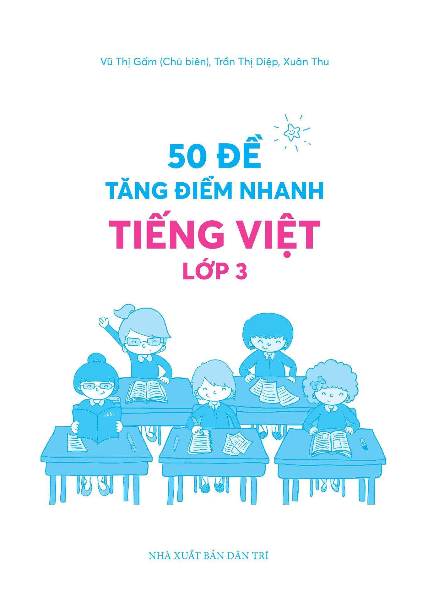 50 Đề Tăng Điểm Nhanh Tiếng Việt - Lớp 3 - Học Nhẹ Nhàng - Dễ Dàng Điểm Cao
