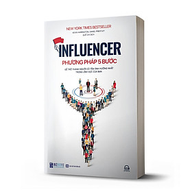  Influencer - Phương pháp 5 bước để trở thành người có tầm ảnh hưởng nhất trong lĩnh vực của bạn