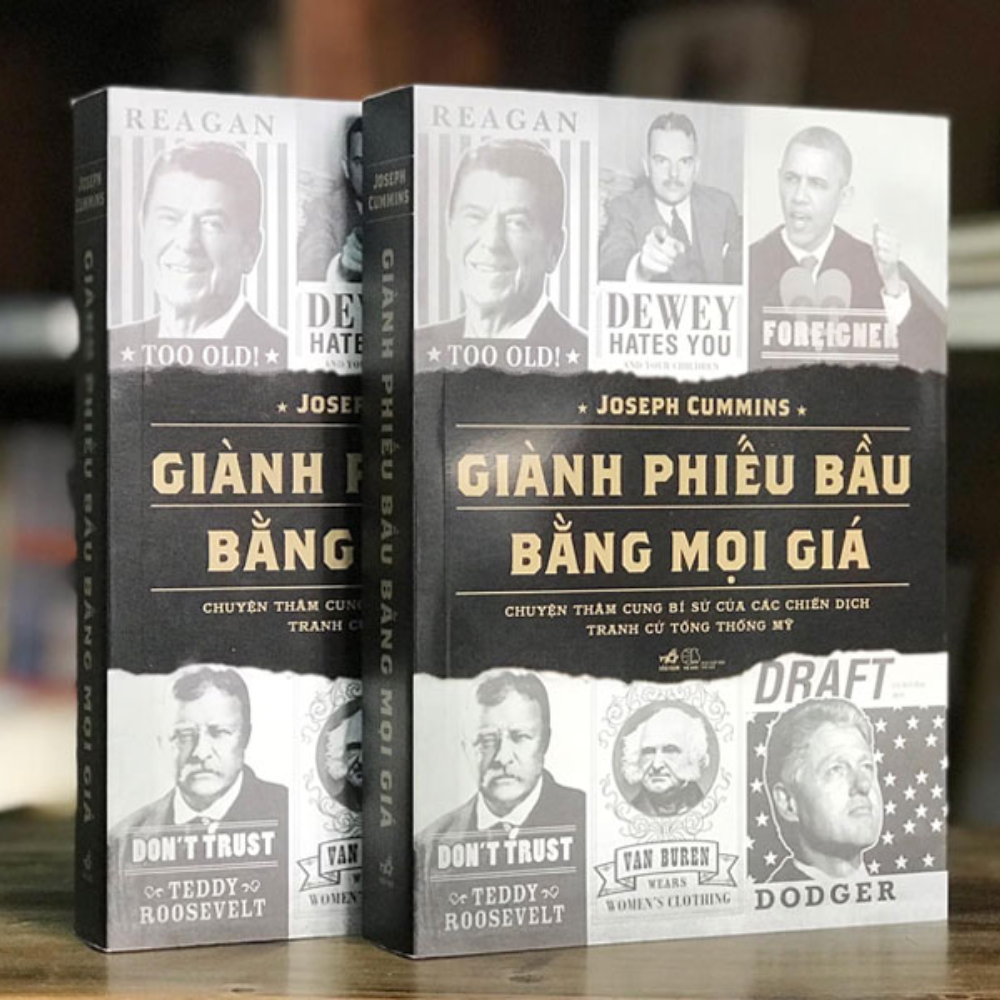 Giành Phiếu Bầu Bằng Mọi Giá (Chuyện Thâm Cung Bí Sử Của Các Chiến Dịch Tranh Cử Tổng Thống Mỹ)