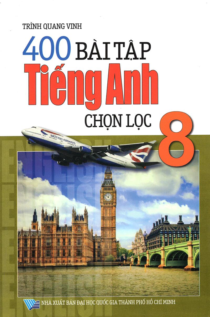 400 Bài Tập Tiếng Anh Chọn Lọc Lớp 8