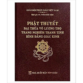 Phật Thuyết Đại Thừa Vô Lượng Thọ Trang Nghiêm Thanh Tịnh Bình Đẳng Giác Kinh (Khổ 7.5 x 10.5 cm)