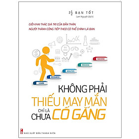 Sách: Không Phải Thiếu May Mắn Chỉ Là Chưa Cố Gắng