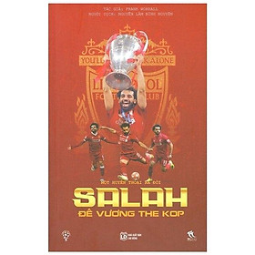 Một Huyền Thoại Ra Đời - Salah: Đế Vương The Kop