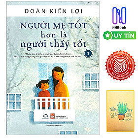 Người Mẹ Tốt Hơn Là Người Thầy Tốt (Tái Bản 2015)