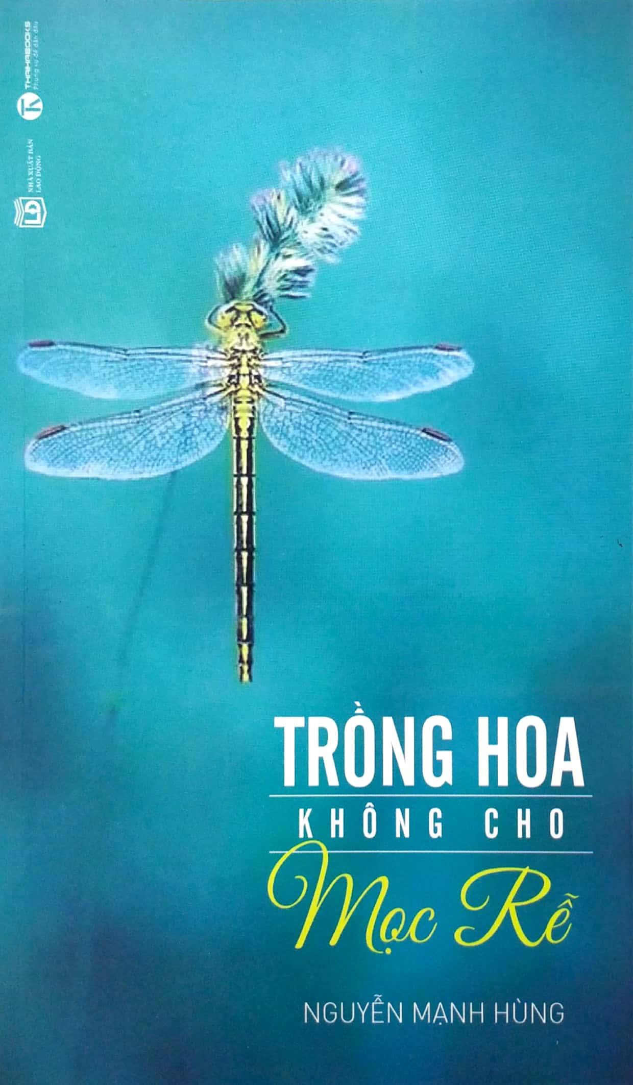 Trồng Hoa Không Cho Mọc Rễ (Tái Bản)