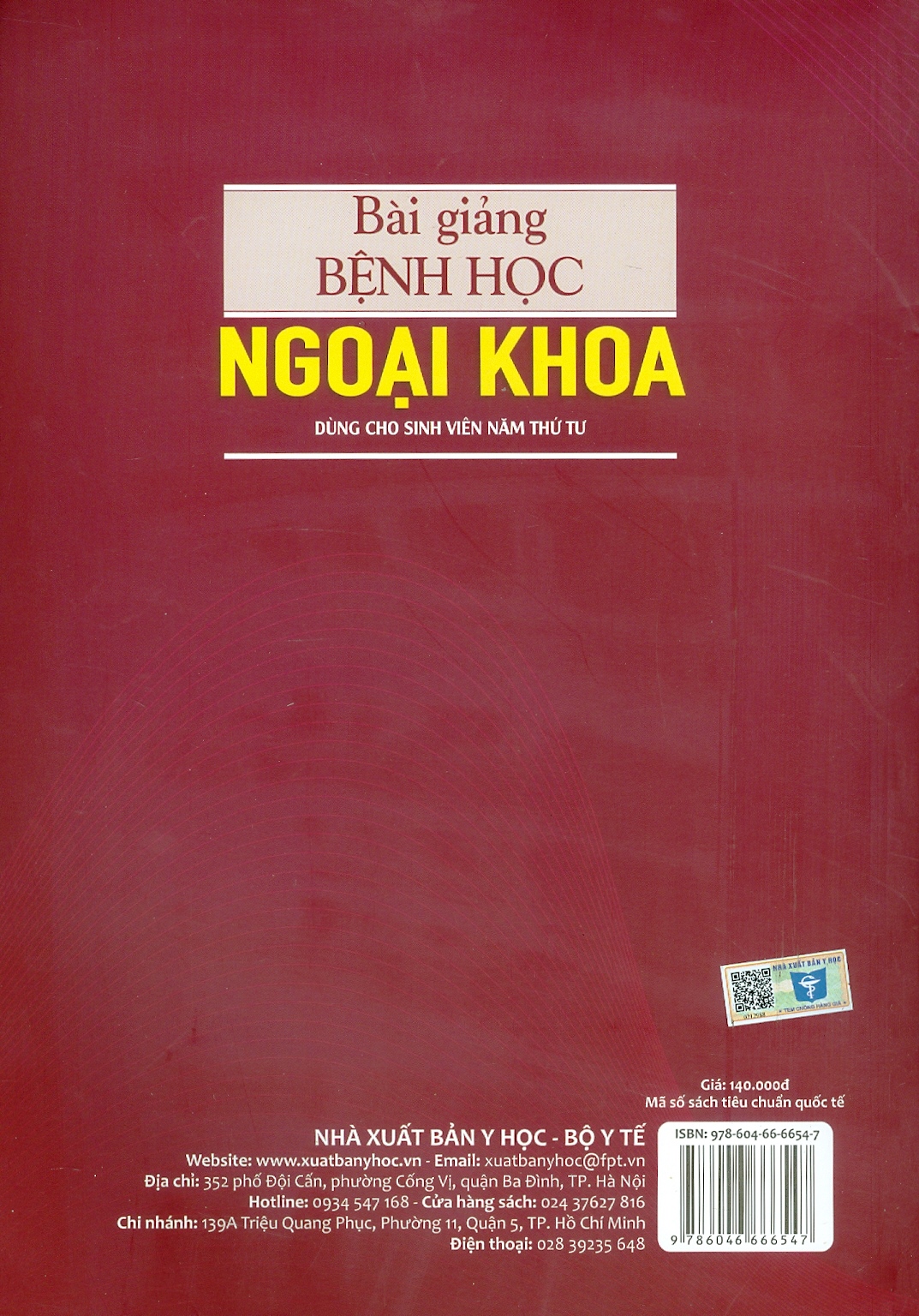 Bài Giảng Bệnh Học Ngoại Khoa (Dùng cho sinh viên năm thứ tư) (Xuất bản lần thứ 6 có sửa chữa, bổ sung) - Chủ biên: GS.TS.BS Đoàn Quốc Hưng, GS.TS.BS. Hà Văn Quyết, PGS.TS.BS. Phạm Đức Huấn