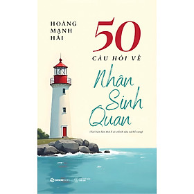 50 câu hỏi về nhân sinh quan