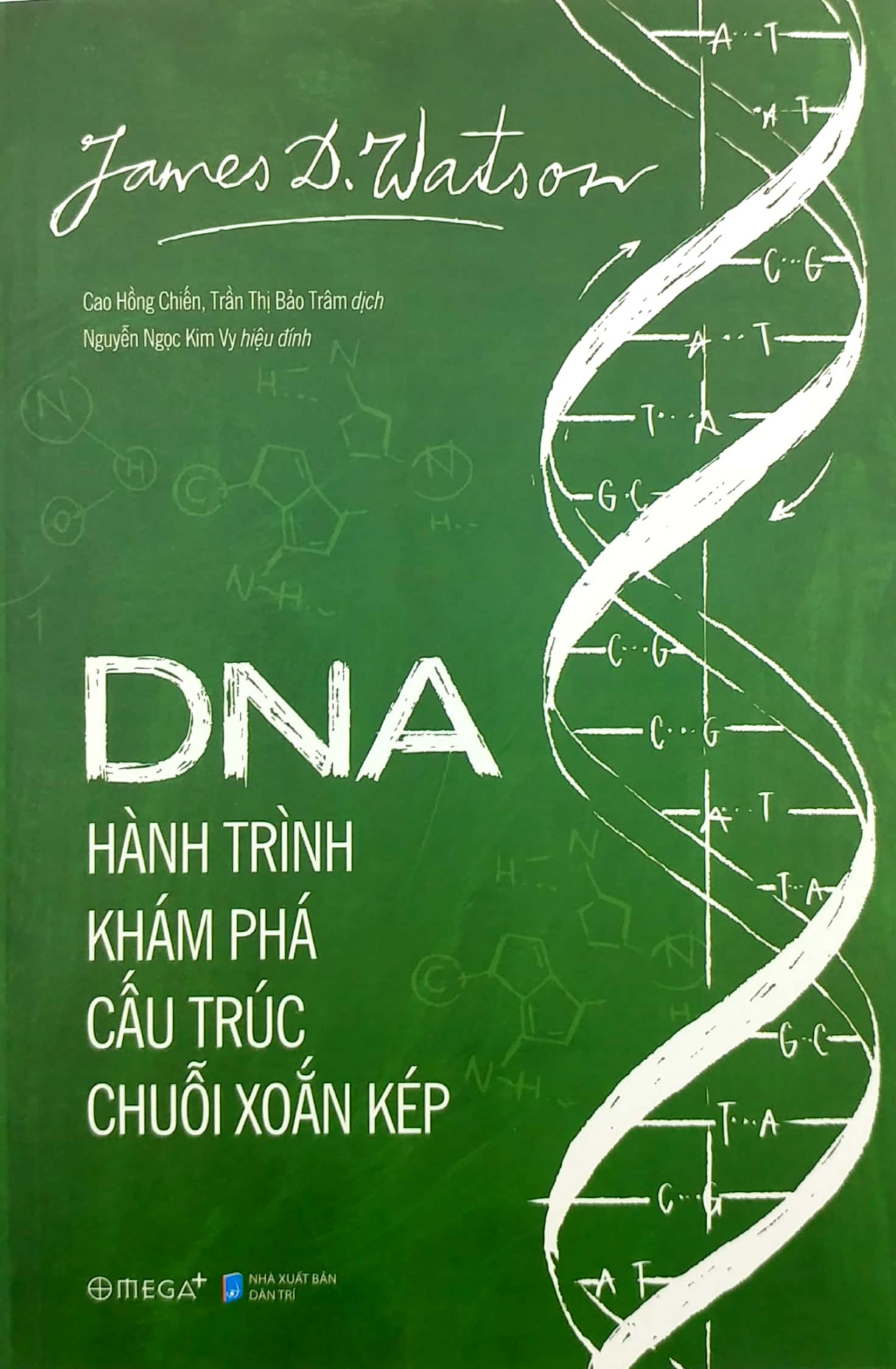 DNA: Hành Trình Khám Phá Cấu Trúc Chuỗi Xoắn Kép - James Dewey Watson - Nhiều dịch giả - (bìa mềm)