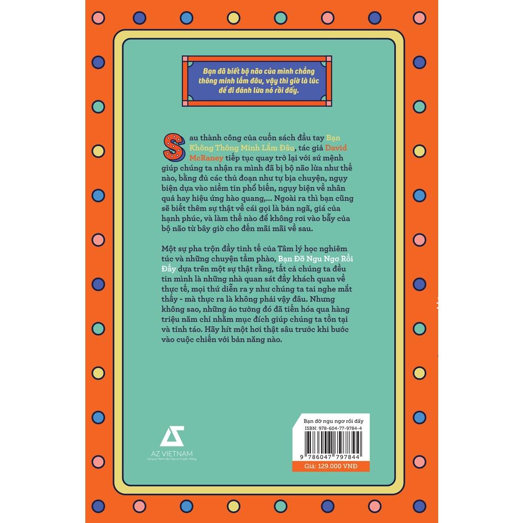 Sách Bạn Đỡ Ngu Ngơ Rồi Đấy Tái Bản - Skybooks - BẢN QUYỀN