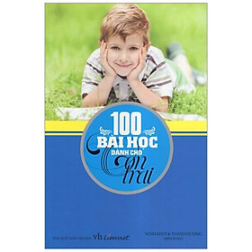 100 Bài Học Dành Cho Con Trai (Tái Bản)
