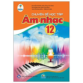 Sách giáo khoa Chuyên đề học tập Âm nhạc 12- Cánh Diều (Kèm Nilon bọc Sách)