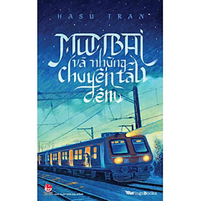 Kim Đồng - Mumbai và những chuyến tàu đêm